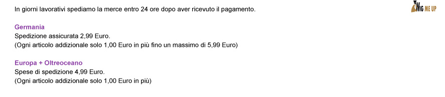 In giorni lavorativi spediamo la merce entro 24 ore dopo aver ricevuto il pagamento. Germania: Spedizione assicurata 2,99 Euro. (Ogni articolo addizionale solo 1,00 Euro in più fino un massimo di 5,99 Euro) | Europa + Oltreoceano: Spese di spedizione 4,99 Euro. (Ogni articolo addizionale solo 1,00 Euro in più)